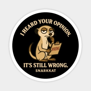 I heard your opinion. It’s still wrong Magnet